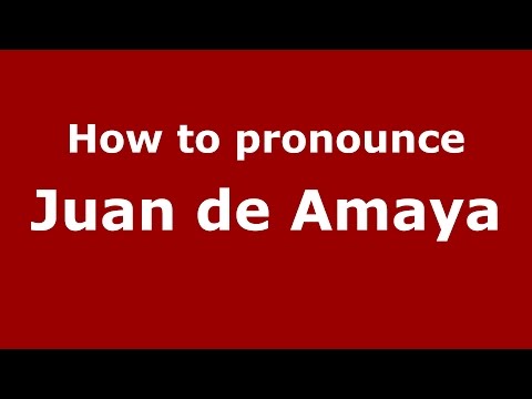 How to pronounce Juan de Amaya (Colombia/Colombian Spanish) - PronounceNames.com