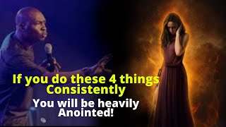 Do these 4 things to be heavily Anointed | APOSTLE JOSHUA SELMAN