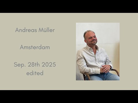 Andreas Müller ~ Amsterdam ~ Sep. 28th '25 (edited)