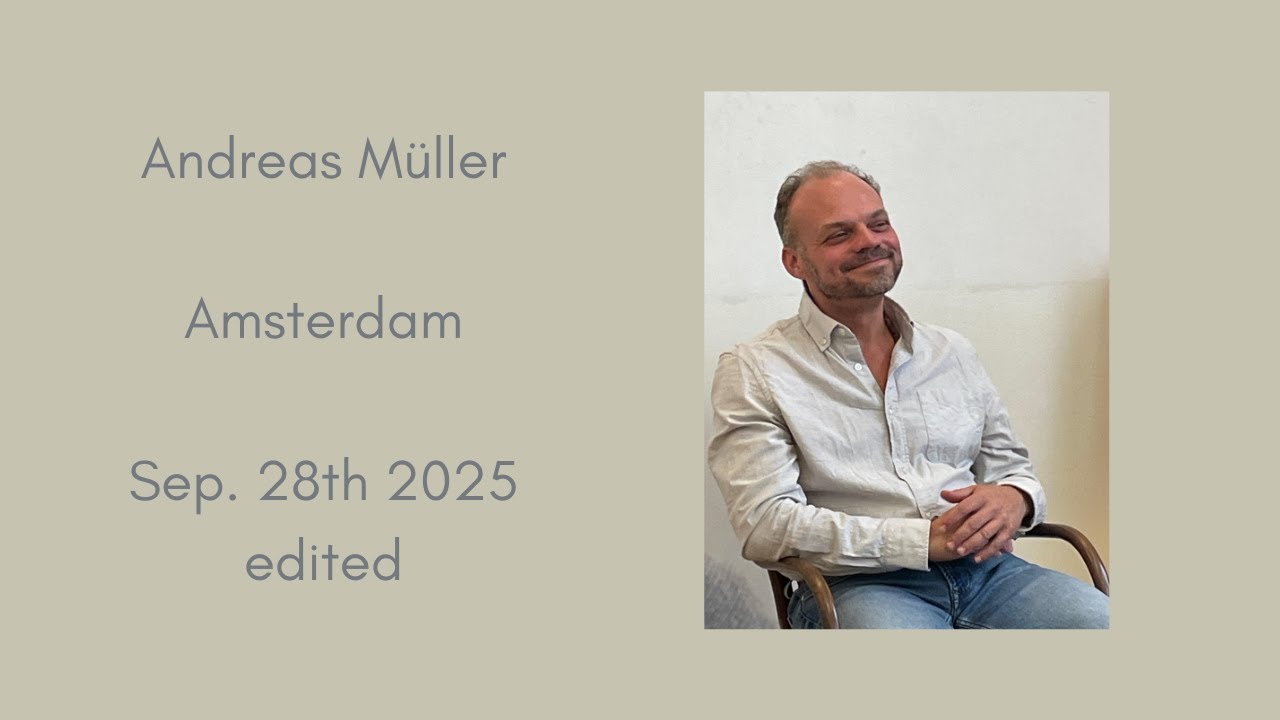 Andreas Müller ~ Amsterdam ~ Sep. 28th '25 (edited)