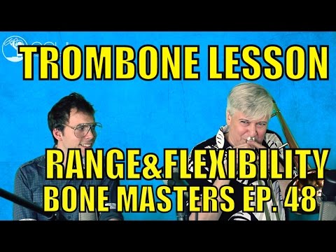 Trombone Lessons: Range - Bone Masters: Ep. 48 - Scott Whitfield - Range and Flexibility