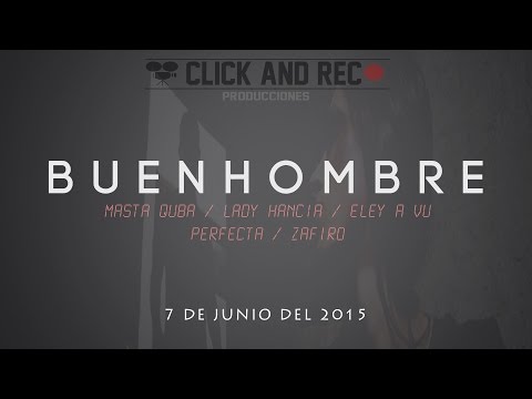 Buen Hombre (Vídeo Oficial)  Masta Quba / Lady Hancia / Eley A Vu. / Perfecta / Zafiro