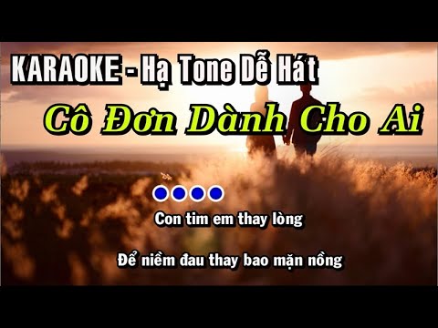 Karaoke | Cô Đơn Dành Cho Ai | LEE KEN x NAL | Hạ Tone - Dễ Hát