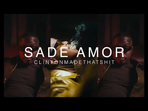 CLINTONMADETHATSHIT - SADE AMOR