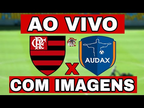 FLAMENGO X AUDAX RJ AO VIVO COM IMAGENS