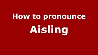 How to pronounce Aisling