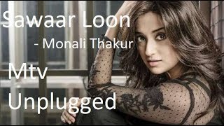Sawaar Loon | MTV Unplugged | Monali Thakur
