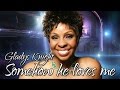 Gladys Knight - Somehow he loves me (SR)