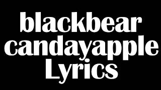 ​blackbear – ​candayapple lyrics