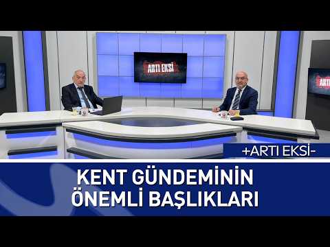 Turizm, Sağlık, Ulaşım… Hepsi Konuşuldu! | Artı Eksi’de Şehrin Nabzı
