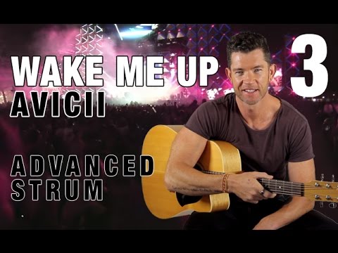 "Wake Me Up" Guitar Lesson - Part 3 - Advanced Strum
