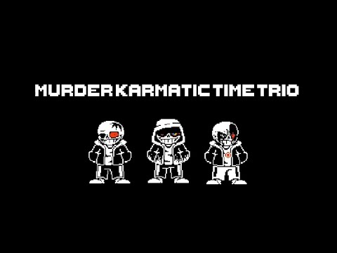 Murder!Karmatic Time Trio - Phase 1: Always A Group of Murderers (Cover)
