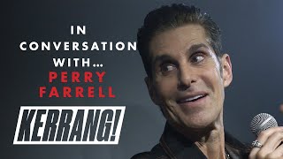 In Conversation With PERRY FARRELL of JANE&#39;S ADDICTION