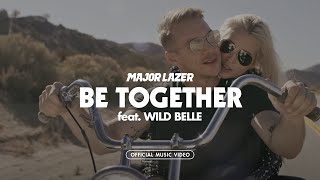 Major Lazer - Be Together feat. Wild Belle (Official Music Video)