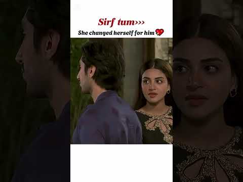 She Changed Herself for Him | Sirf Tum Drama Best Edit