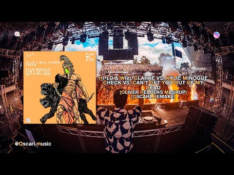 HI-LO & Will Clarke - Check vs. Can't Get You Out Of My Head (Oliver Heldens Mashup) [OscarX Remake]