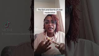 Do's and don't s of chat moderation.