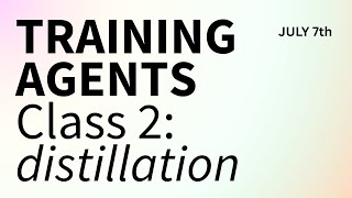Training Agents 2: Live tutorial on model distillation for training custom agents.