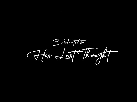 His Last Thought - A Film by Elaine Mroz-Bunnell