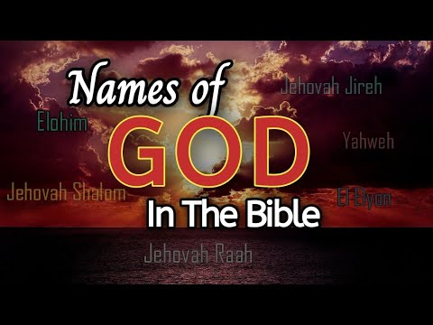 NAMES OF GOD IN THE BIBLE AND THEIR MEANING....