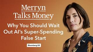 Why You Should Wait Out AI’s Super-Spending False Start | Merryn Talks Money
