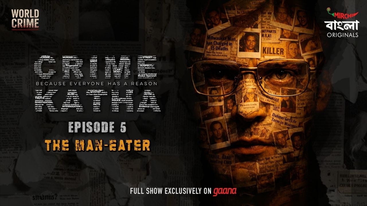 World Crime | The Man Eater | Crime Katha | Mirchi Bangla Originals | Ep 05