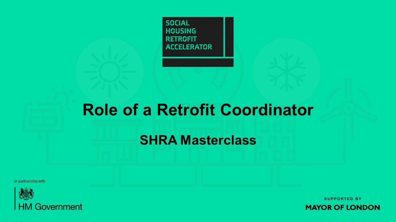 Role of a retrofit coordinator | SHRA Masterclass