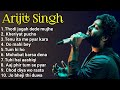 Arjit Singh Best Song Collection  | Hits Songs | Latest Bollywood songs | indian songs