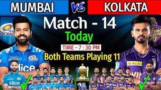 IPL 2022 Match - 14 | Mumbai Vs Kolkata Match Playing 11 | MI Vs KKR 15th Match IPL 2023 | KKR Vs MI