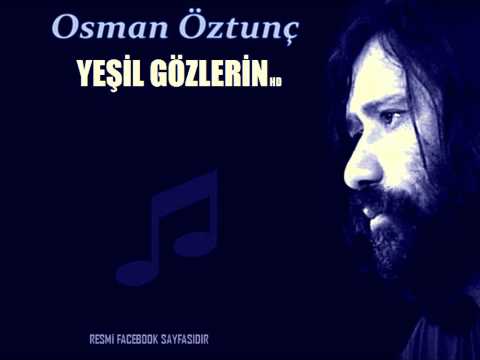Yeşil Gözlerin Şarkı Sözleri – Osman Öztunç Songs Lyrics In Turkish