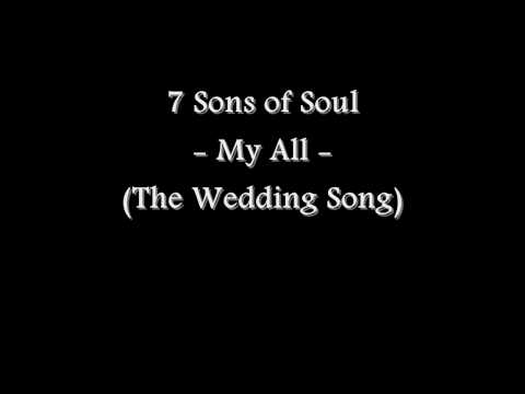7 Sons of Soul - My All (The Wedding Song)
