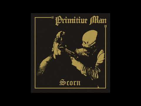 Primitive Man - Scorn