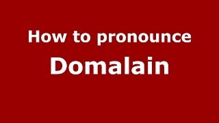 How to pronounce Domalain