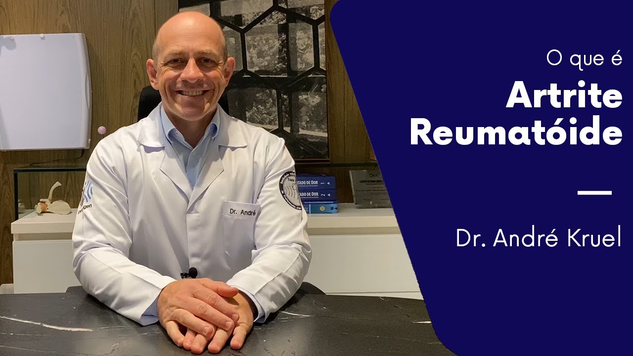 O que é Artrite Reumatóide? - Dr.André Kruel