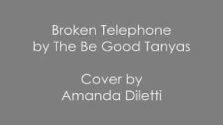 Broken Telephone by The Be Good Tanyas cover by Amanda Diletti