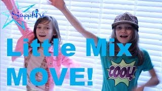Little Mix - Move - by 8 Year Old Skye & 10 Year Old Sapphire