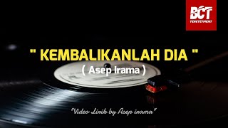 Download lagu LAGU KEMBALIKANLAH DIA - ASEP IRAMA | ORIGINAL MUSIK (Video Lirik) mp3 Download lagu LAGU KEMBALIKANLAH DIA - ASEP IRAMA | ORIGINAL MUSIK (Video Lirik) mp3