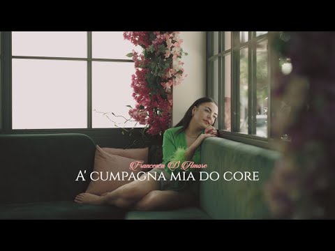 Francesca D'Amore - A Cumpagna Mia Do Core (Video ufficiale 2023)