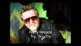 "Try, Try, Try" by Harry Nilsson