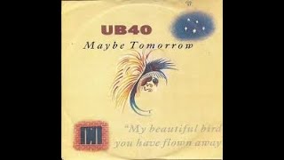 UB40 - Maybe tomorrow (lyrics)