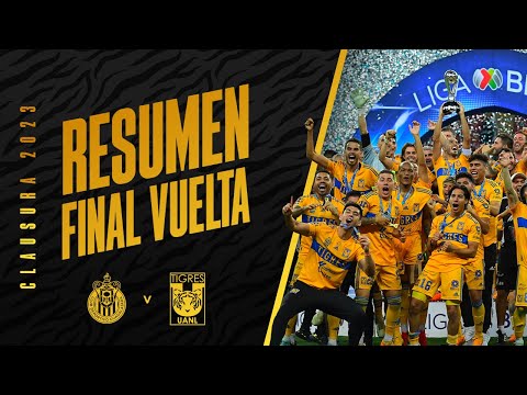 📹 El Resumen | Chivas 2 - 3 Tigres | Final Vuelta | Clausura 2023