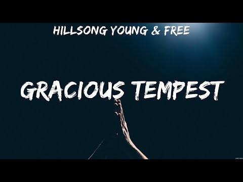 Gracious Tempest - Hillsong Young & Free (Lyrics) | WORSHIP MUSIC