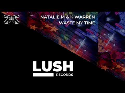 Natalie M & K Warren - Waste My Time (Drum & Bass Mix) Lush Records