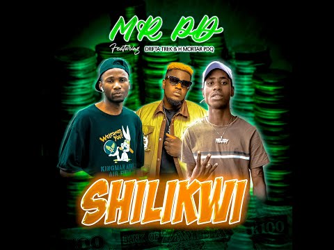 Mr Pd ft Drifta Trek & H Mortar Pdq - Shilikwi (Audio)