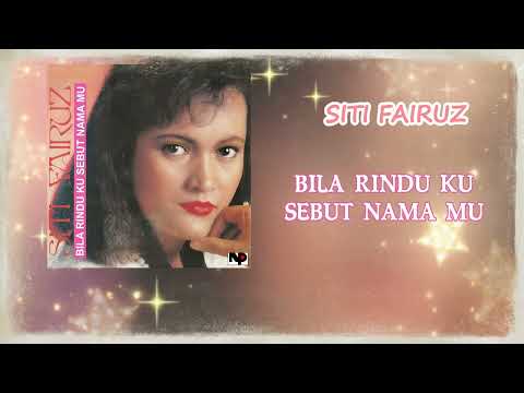 BILA RINDU KU SEBUT NAMA MU - SITI FAIRUZ