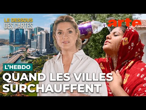 Villes : face aux canicules | Le dessous des cartes - ARTE