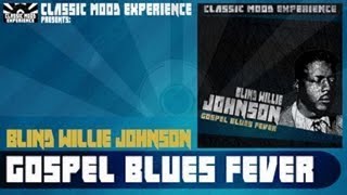 Blind Willie Johnson - It&#39;s Nobody&#39;s Fault but Mine [1927]