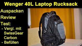 Wenger 40L Laptop Rucksack - Auspacken Review Test Vergleich mit SwissGear Carbon