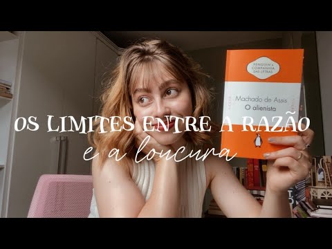 Somos todos loucos? | O Alienista, de Machado de Assis