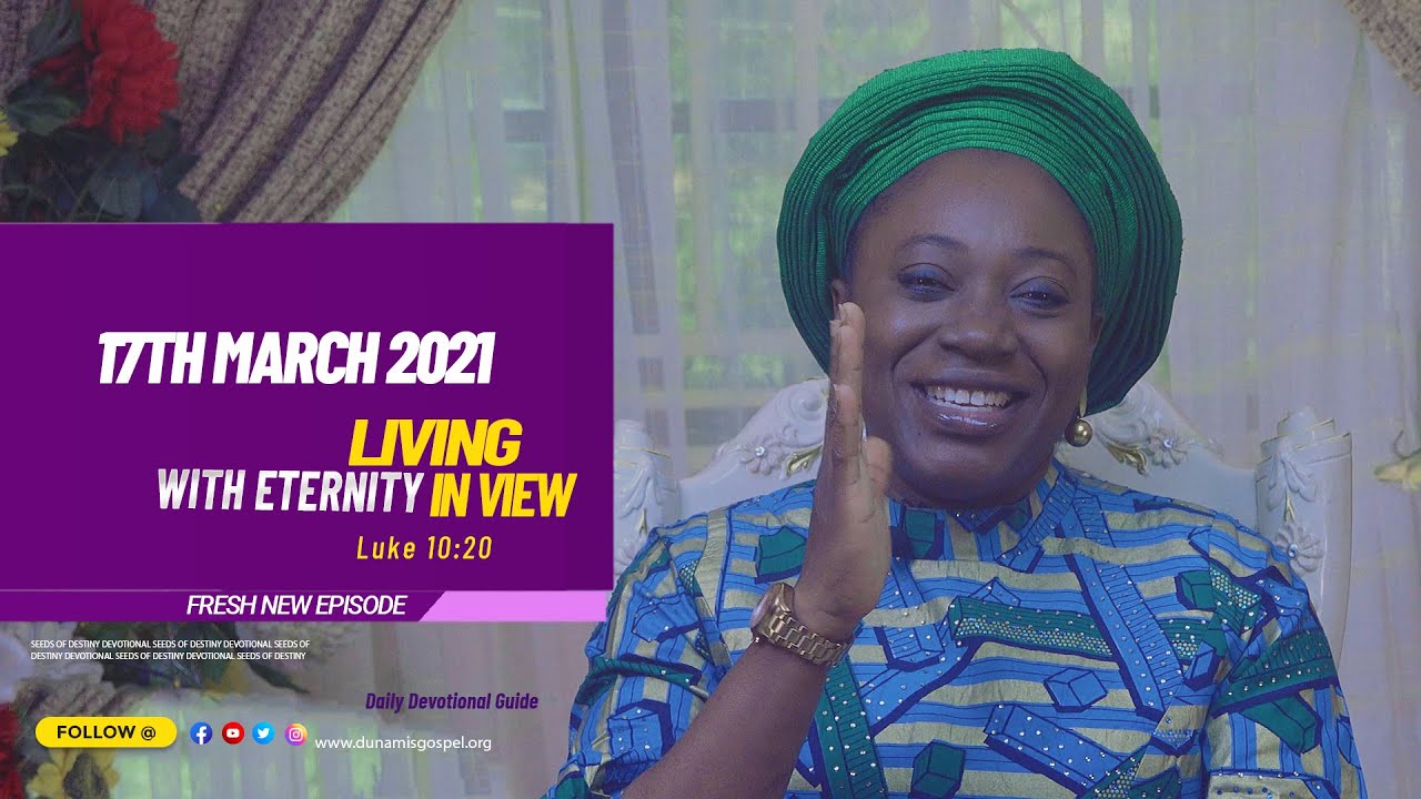 Seeds of Destiny Summary 17th March 2021 by Dr Becky Paul-Enenche